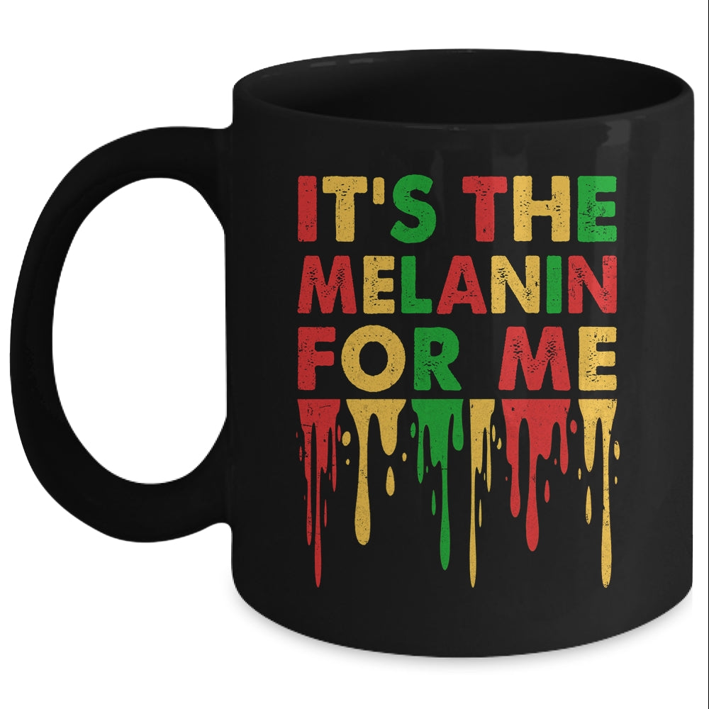 It's The Melanin For Me Melanated Black History Juneteenth Mug | teecentury
