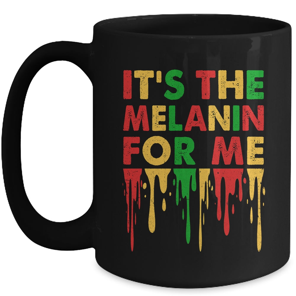 It's The Melanin For Me Melanated Black History Juneteenth Mug | teecentury