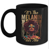 It's The Melanin For Me Melanated Black History Month Mug | teecentury