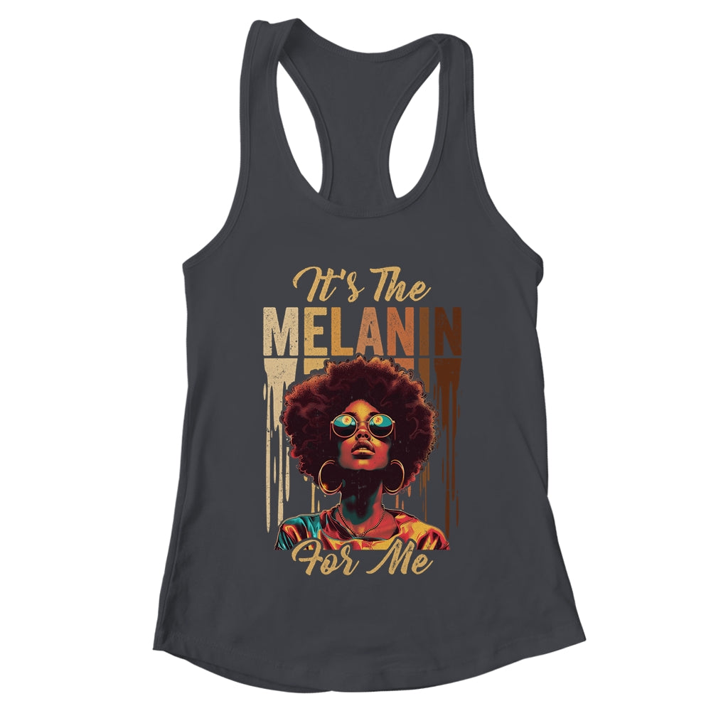 It's The Melanin For Me Melanated Black History Month Shirt & Tank Top | teecentury