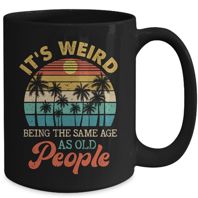 It's Weird Being The Same Age As Old People Funny Retro Mug | teecentury