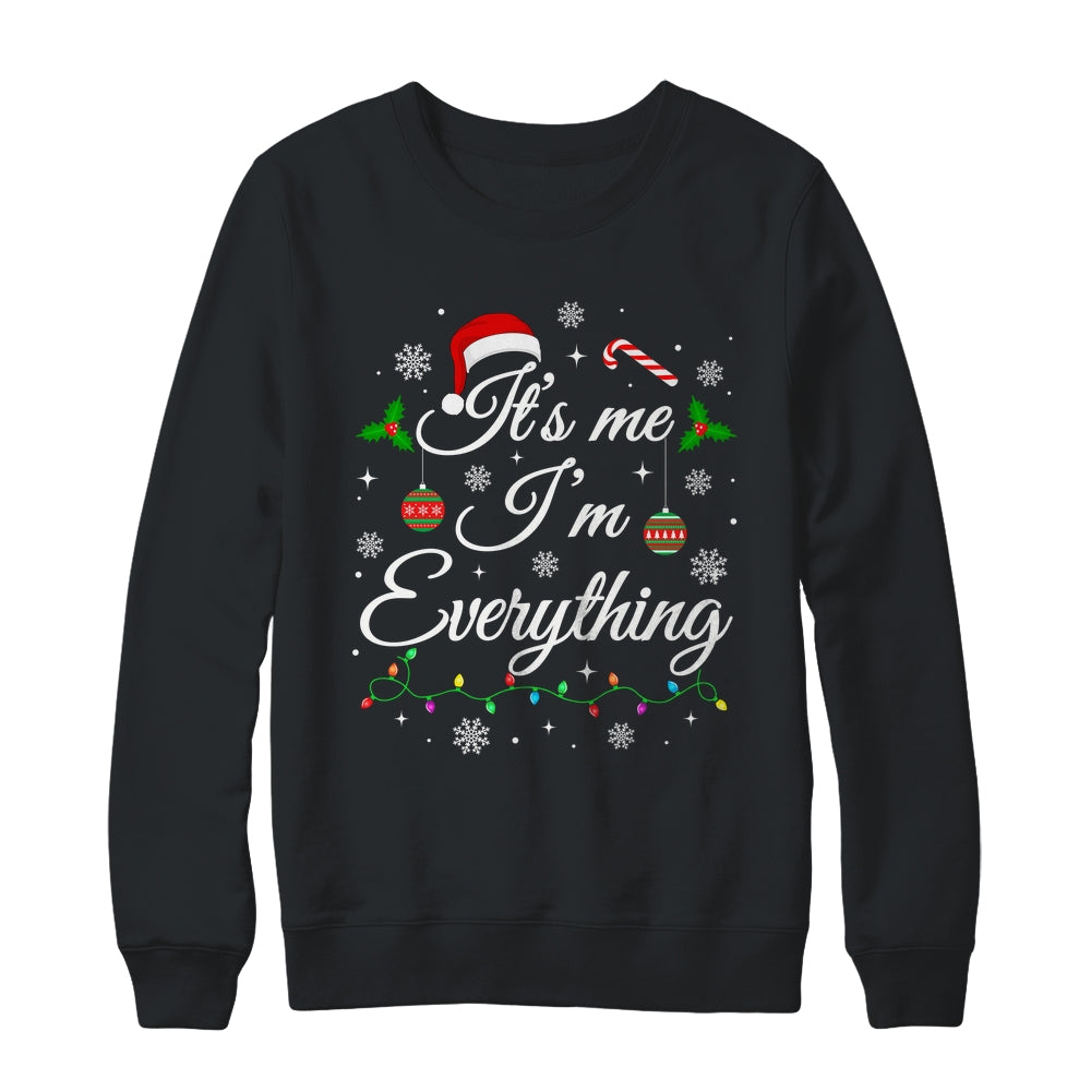Its Me I'm Everything I Have Everything I Want For Christmas Shirt & Sweatshirt | teecentury