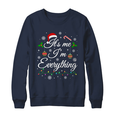 Its Me I'm Everything I Have Everything I Want For Christmas Shirt & Sweatshirt | teecentury