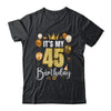 Its My 45th Birthday Happy 1979 Birthday Party For Men Women Shirt & Tank Top | teecentury
