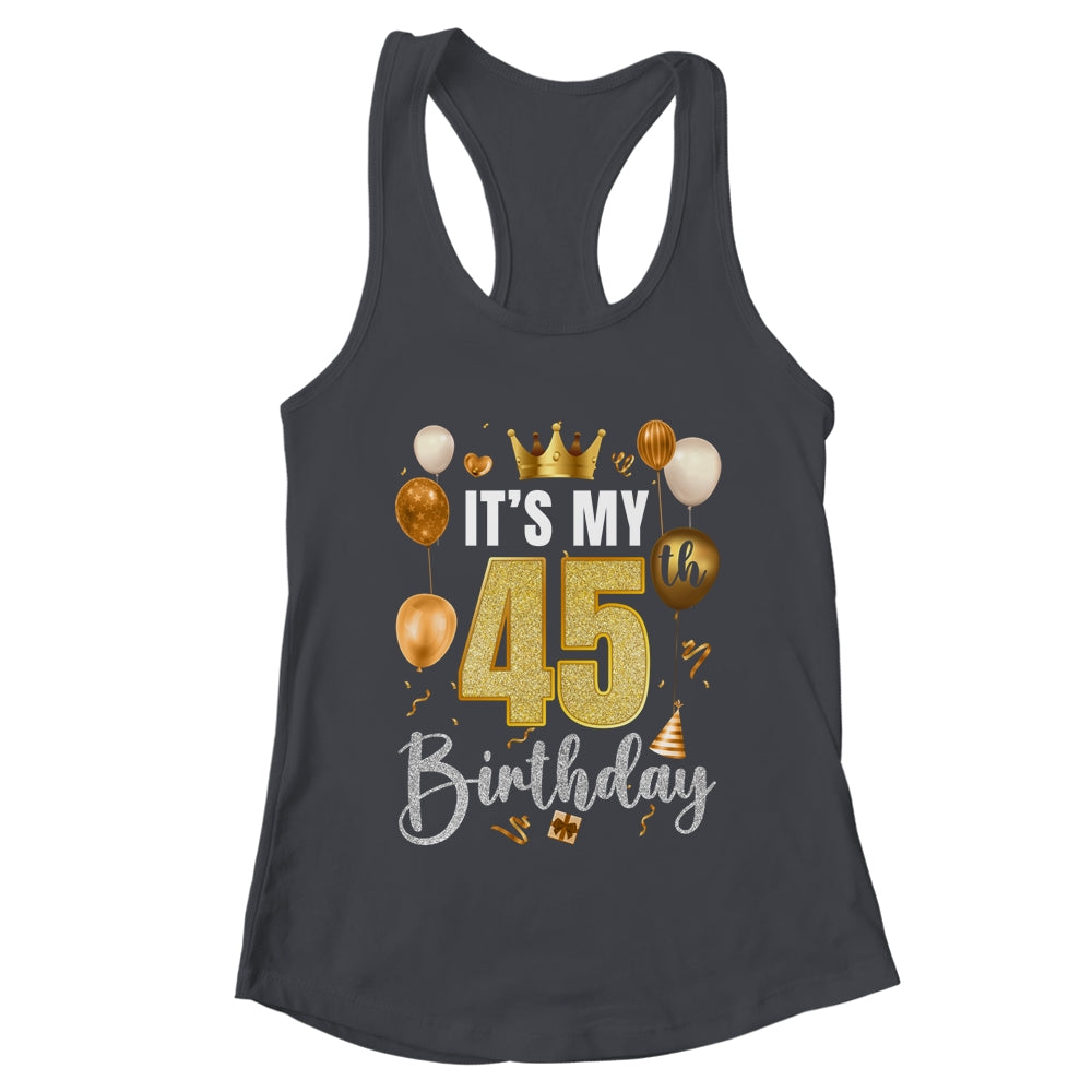 Its My 45th Birthday Happy 1979 Birthday Party For Men Women Shirt & Tank Top | teecentury