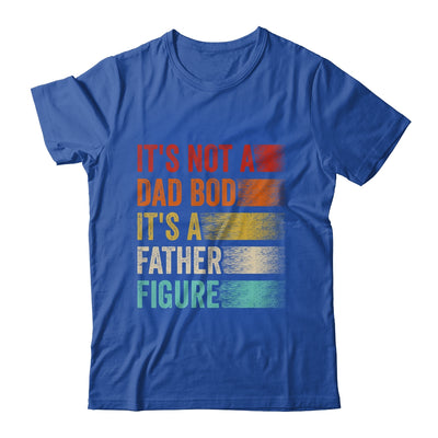 Its Not A Dad Bod It's A Father Figure Funny Fathers Day Shirt & Hoodie | teecentury