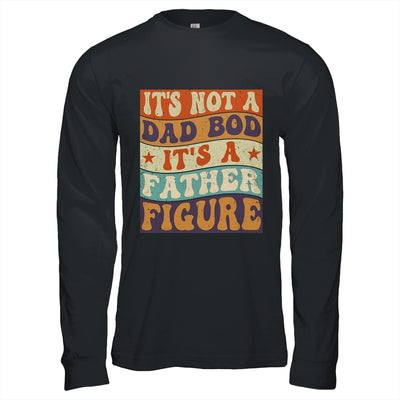 Its Not A Dad Bod It's A Father Figure Funny For Dad Shirt & Hoodie | teecentury