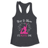 Its Pilates Time Funny Design Art Yoga Workout Women Girls Shirt & Tank Top | teecentury