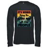 Its Weird Being Same Age As Old People Funny Saying Shirt & Hoodie | teecentury