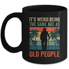 Its Weird Being Same Age As Old People Funny Saying Retro Mug | teecentury