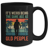 Its Weird Being Same Age As Old People Funny Saying Retro Mug | teecentury