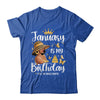 January Is My Birthday African American Woman Birthday Queen Shirt & Tank Top | teecentury