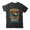 January Is My Birthday Retro Sunglasses Funny Birthday Shirt & Hoodie | teecentury