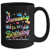 January Is My Birthday Yes The Whole Month Bday Tie Dye Mug | teecentury