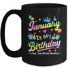 January Is My Birthday Yes The Whole Month Bday Tie Dye Mug | teecentury