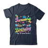 January Is My Birthday Yes The Whole Month Bday Tie Dye Shirt & Tank Top | teecentury