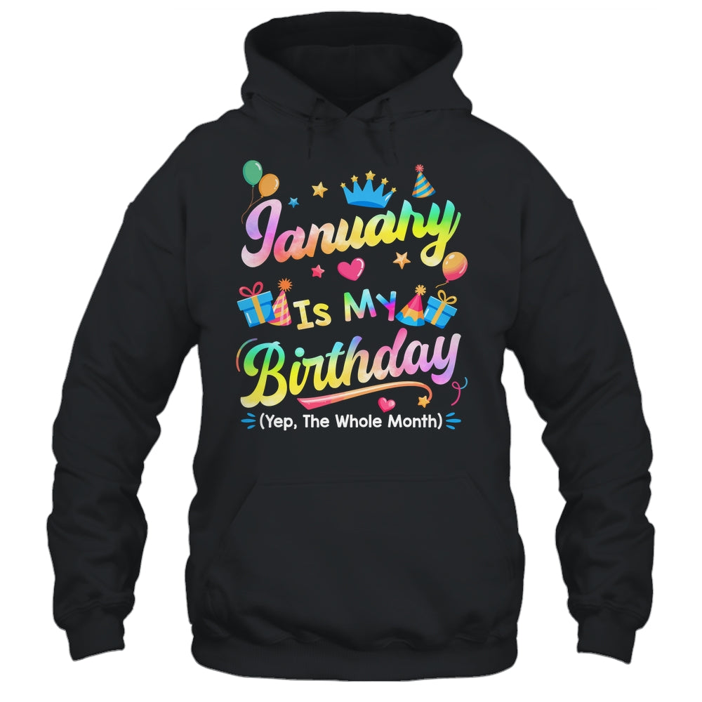 January Is My Birthday Yes The Whole Month Bday Tie Dye Shirt & Tank Top | teecentury
