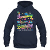January Is My Birthday Yes The Whole Month Bday Tie Dye Shirt & Tank Top | teecentury