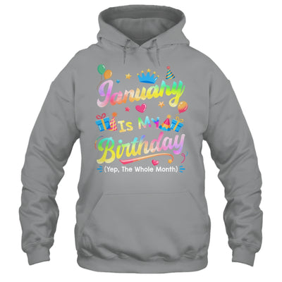January Is My Birthday Yes The Whole Month Bday Tie Dye Shirt & Tank Top | teecentury