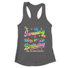 January Is My Birthday Yes The Whole Month Bday Tie Dye Shirt & Tank Top | teecentury