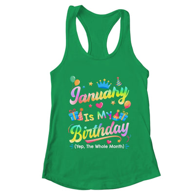 January Is My Birthday Yes The Whole Month Bday Tie Dye Shirt & Tank Top | teecentury