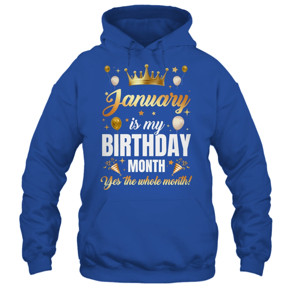 January Is My Birthday Yes The Whole Month Birthday Crown Shirt & Tank Top | teecentury