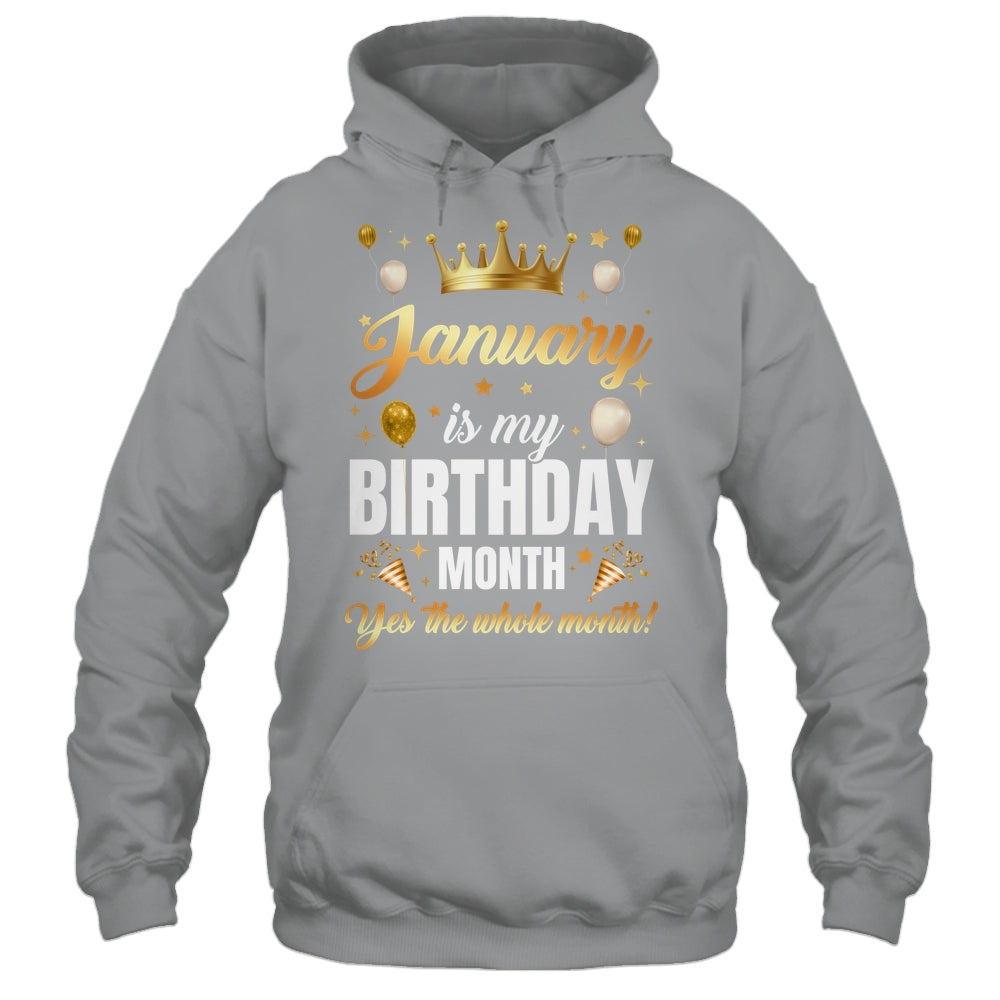 January Is My Birthday Yes The Whole Month Birthday Crown Shirt & Tank Top | teecentury