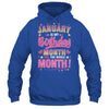 January Is My Birthday Yes The Whole Month For Women Girls Shirt & Tank Top | teecentury