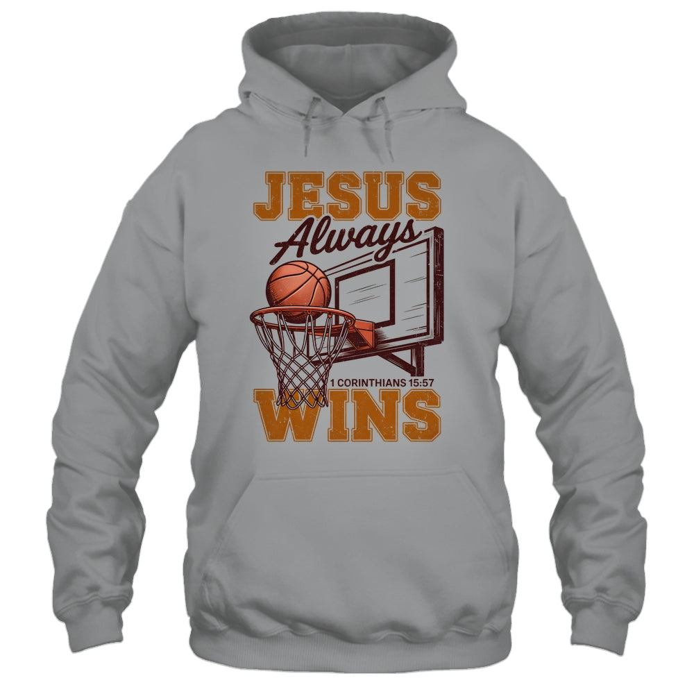 Jesus Always Wins Christian Basketball Motivational Bible Shirt & Hoodie | teecentury