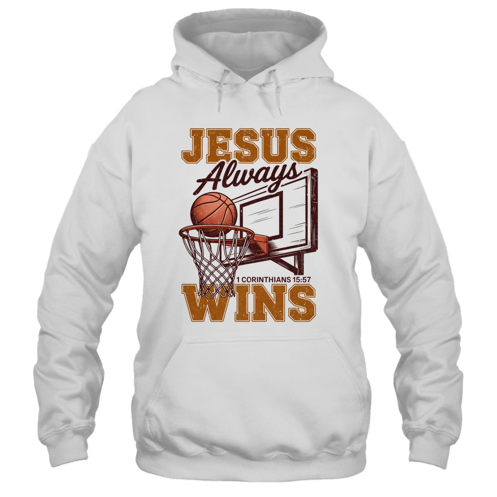Jesus Always Wins Christian Basketball Motivational Bible Shirt & Hoodie | teecentury