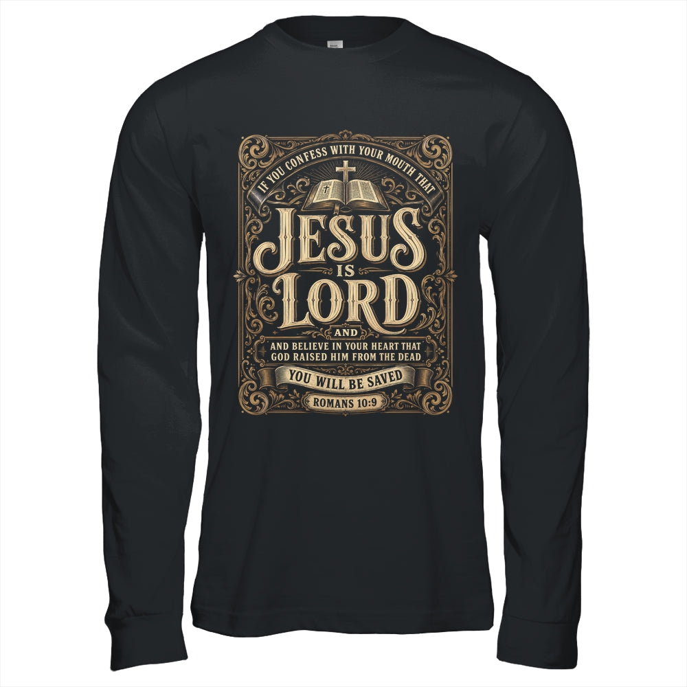 Jesus Is Lord Romans 10 9 Christian Faith Bible Men Women Shirt & Hoodie | teecentury