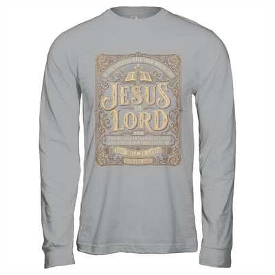 Jesus Is Lord Romans 10 9 Christian Faith Bible Men Women Shirt & Hoodie | teecentury