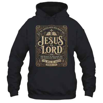 Jesus Is Lord Romans 10 9 Christian Faith Bible Men Women Shirt & Hoodie | teecentury