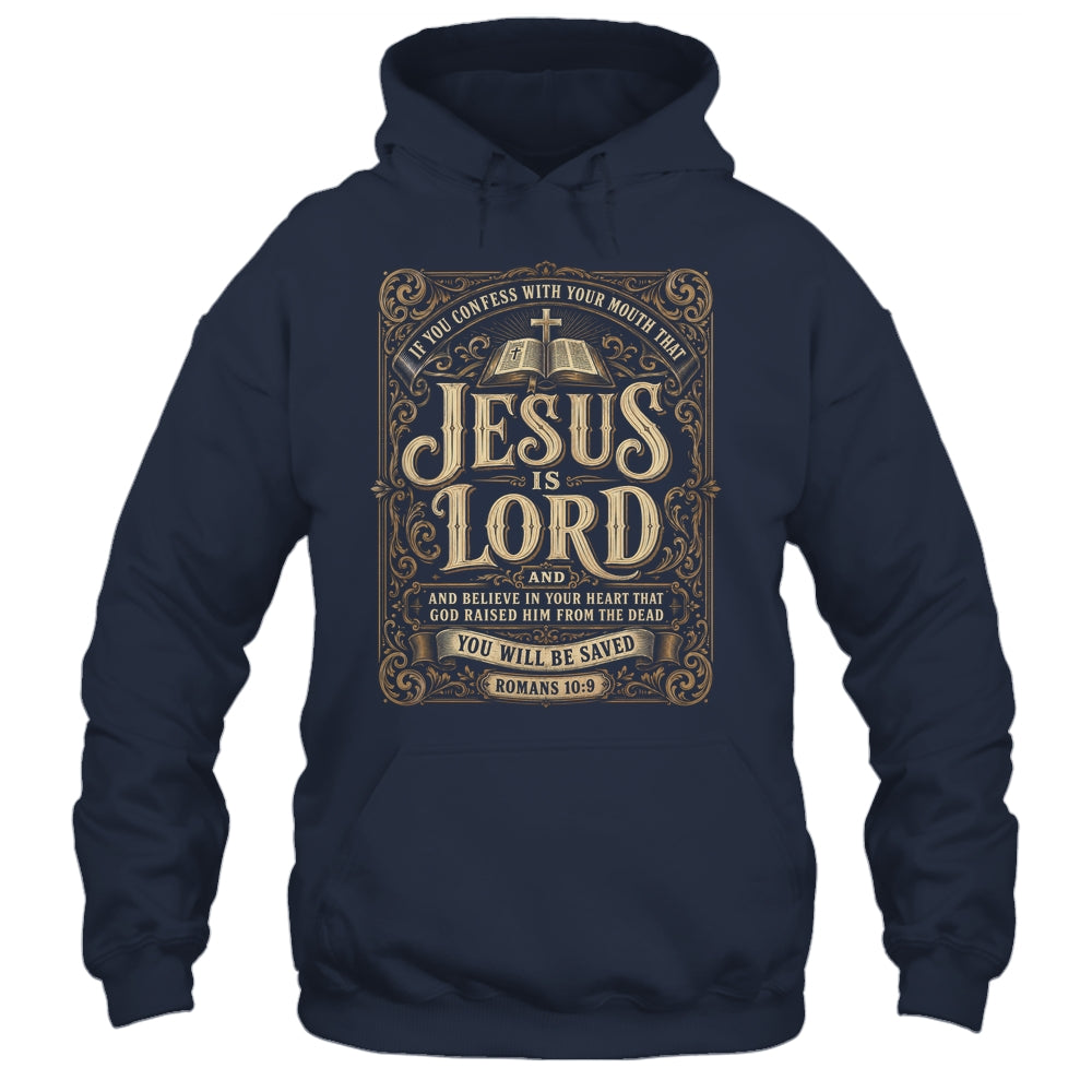 Jesus Is Lord Romans 10 9 Christian Faith Bible Men Women Shirt & Hoodie | teecentury
