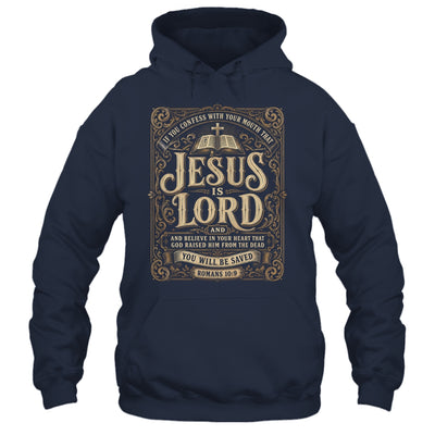 Jesus Is Lord Romans 10 9 Christian Faith Bible Men Women Shirt & Hoodie | teecentury