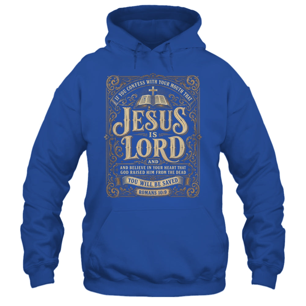 Jesus Is Lord Romans 10 9 Christian Faith Bible Men Women Shirt & Hoodie | teecentury