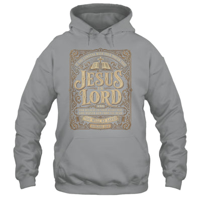 Jesus Is Lord Romans 10 9 Christian Faith Bible Men Women Shirt & Hoodie | teecentury