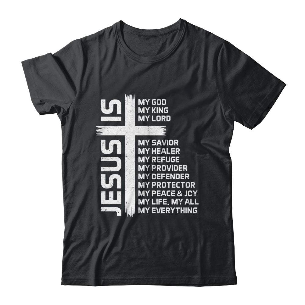 Jesus Is My God King Lord And Savior Cross Christian Christ Shirt & Hoodie | teecentury