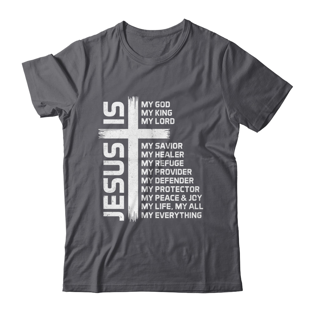 Jesus Is My God King Lord And Savior Cross Christian Christ Shirt & Hoodie | teecentury