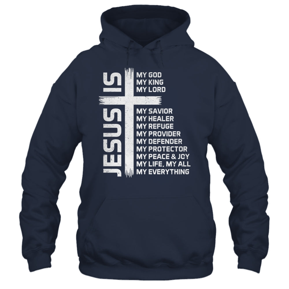 Jesus Is My God King Lord And Savior Cross Christian Christ Shirt & Hoodie | teecentury