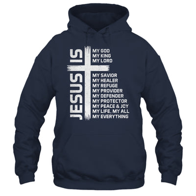 Jesus Is My God King Lord And Savior Cross Christian Christ Shirt & Hoodie | teecentury
