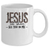 Jesus Let Them See You In Me Christian Religious Bible Verse Mug | teecentury