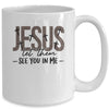 Jesus Let Them See You In Me Christian Religious Bible Verse Mug | teecentury