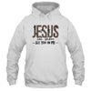 Jesus Let Them See You In Me Christian Religious Bible Verse Shirt & Hoodie | teecentury