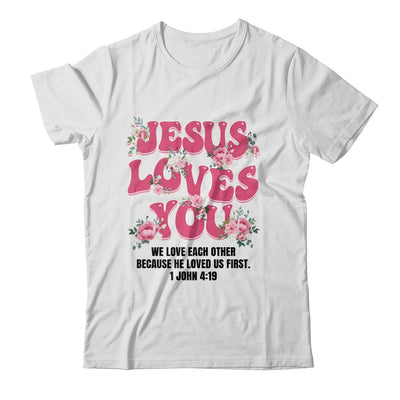 Jesus Loves You Christian Women Girls Kids Floral Religious Shirt & Sweatshirt | teecentury