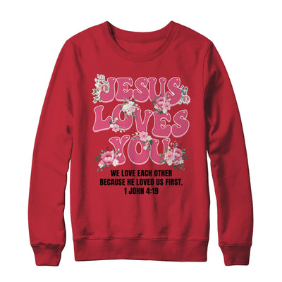 Jesus Loves You Christian Women Girls Kids Floral Religious Shirt & Sweatshirt | teecentury