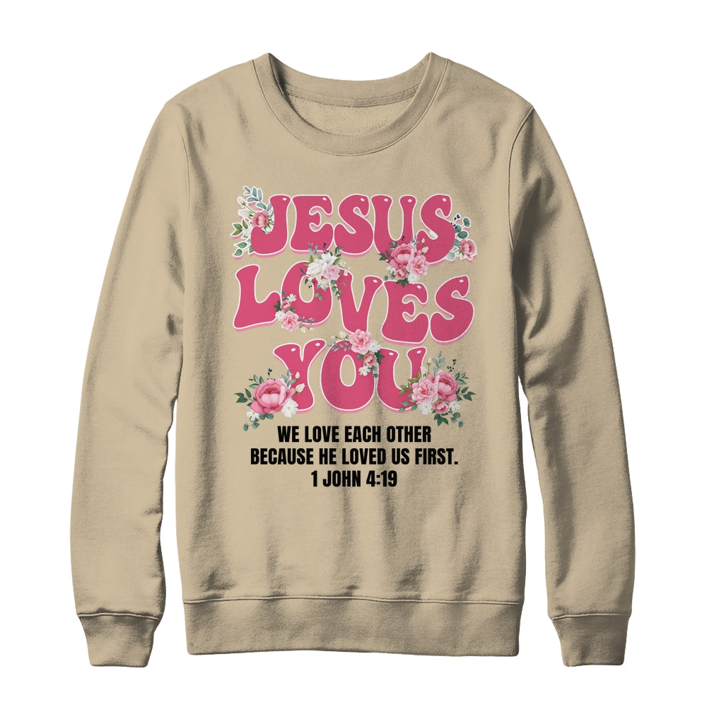 Jesus Loves You Christian Women Girls Kids Floral Religious Shirt & Sweatshirt | teecentury