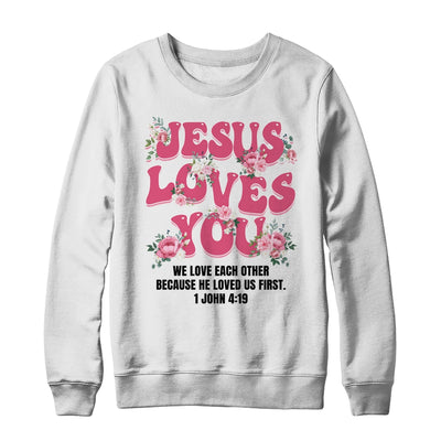 Jesus Loves You Christian Women Girls Kids Floral Religious Shirt & Sweatshirt | teecentury