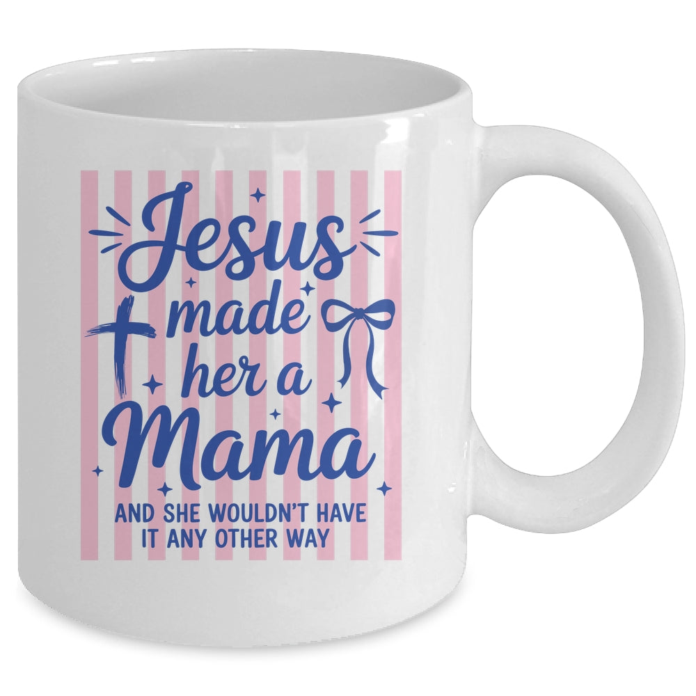 Jesus Made Her A Mama Coquette Christian Mom Mothers Day Mug | teecentury