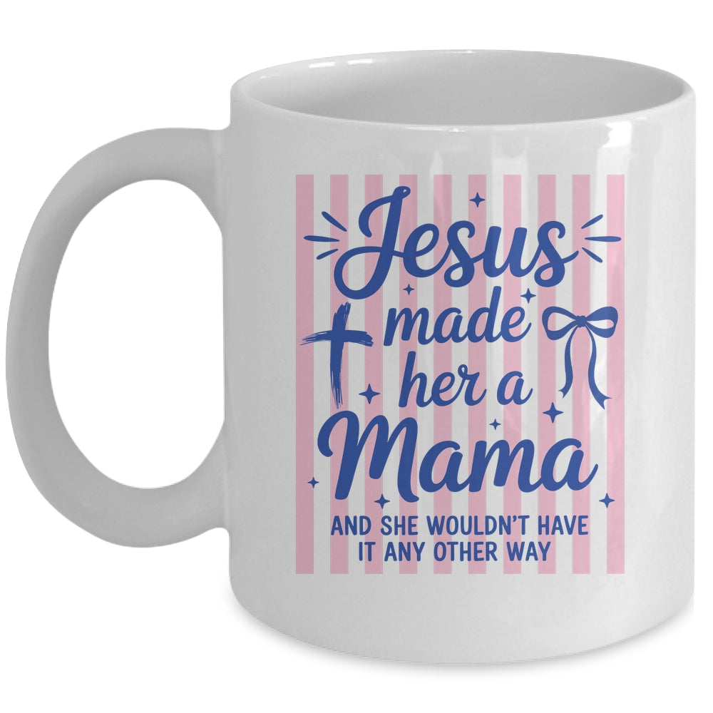 Jesus Made Her A Mama Coquette Christian Mom Mothers Day Mug | teecentury